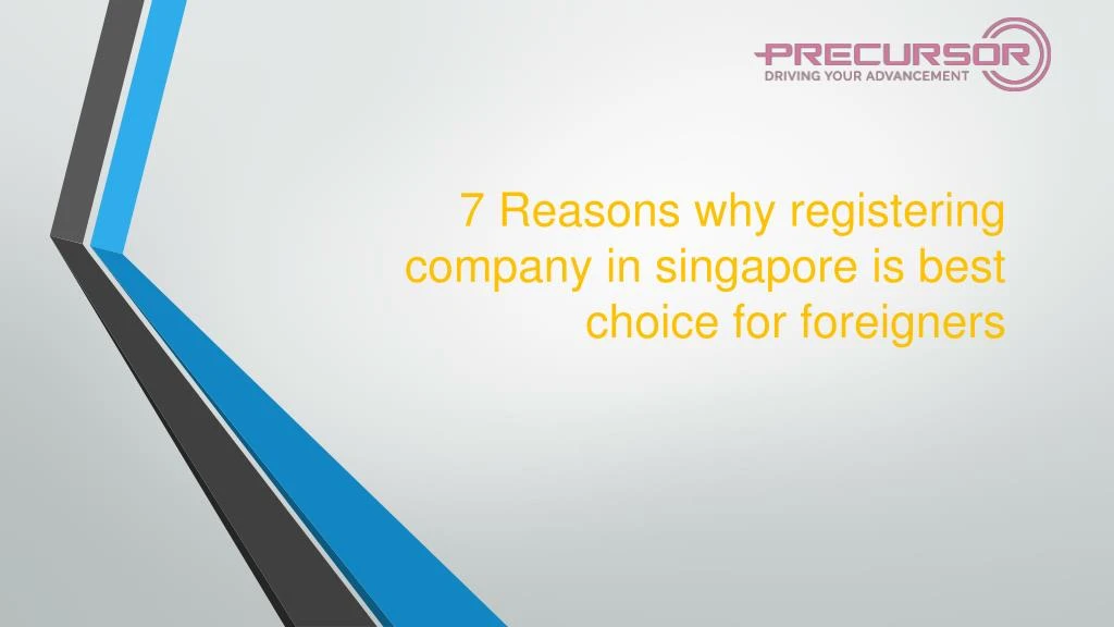 7 reasons why registering company in singapore is best choice for foreigners