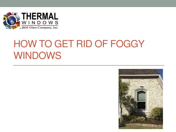 HOW TO GET RID OF FOGGY WINDOWS