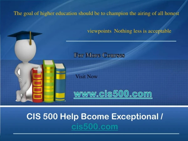 CIS 500 Help Bcome Exceptional / cis500.com