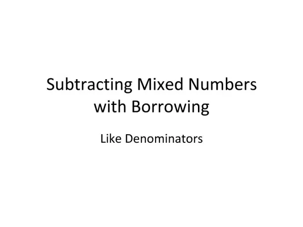 Subtracting Mixed Numbers with Borrowing