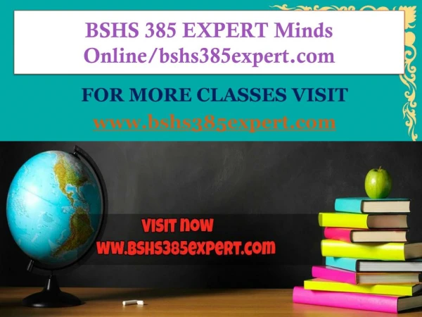 BSHS 385 EXPERT Minds Online/bshs385expert.com