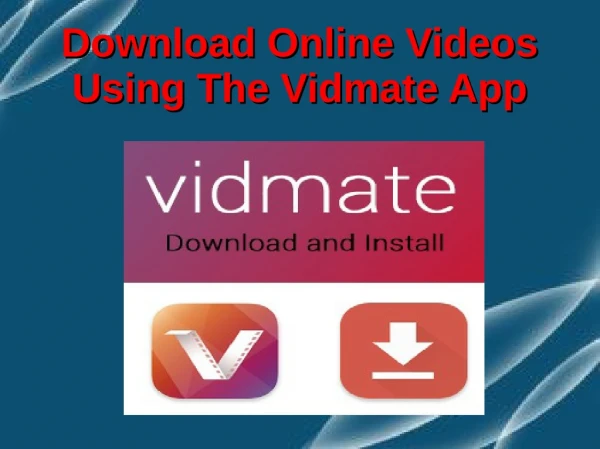 Download Online Videos Using The Vidmate App