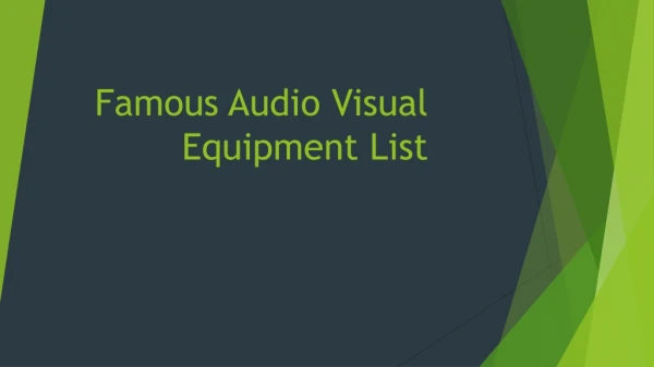 Famous audio visual equipment lis