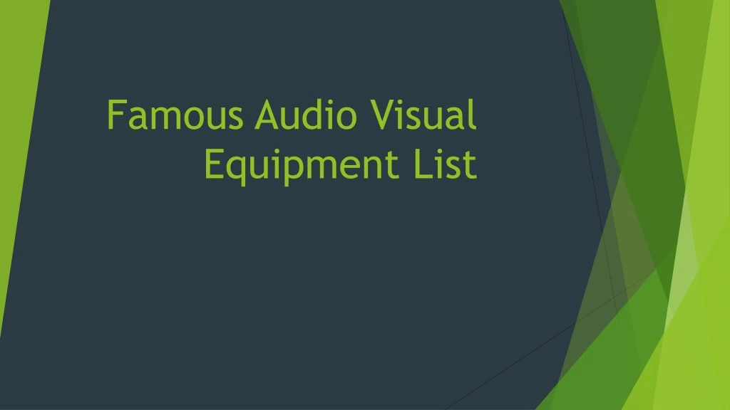 famous audio visual equipment list