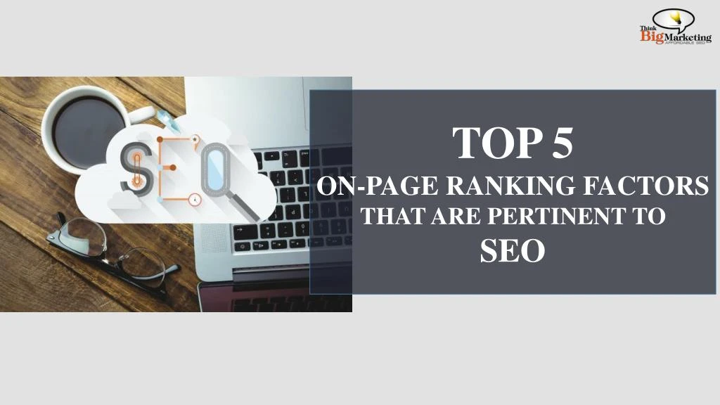 top 5 on page ranking factors that are pertinent