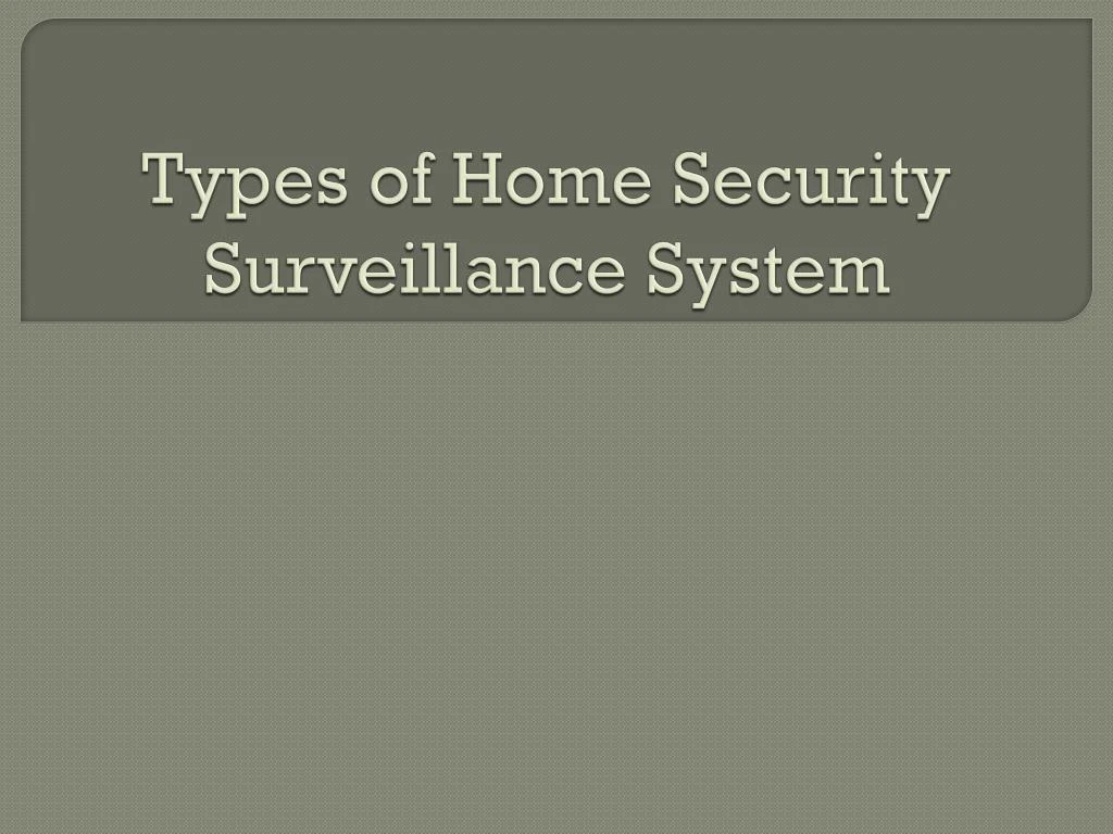 types of home security surveillance system