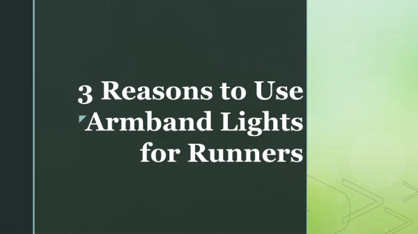 3 Reasons to Use Armband Lights for Runners