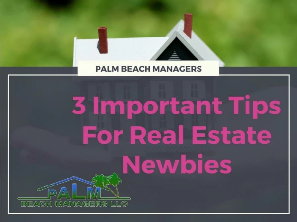 3 Important Tips For Real Estate Newbies