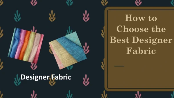 How to choose the best designer fabric?