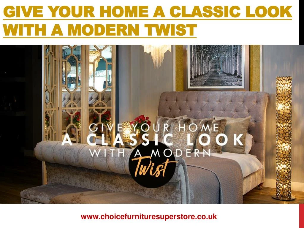 give your home a classic look with a modern twist