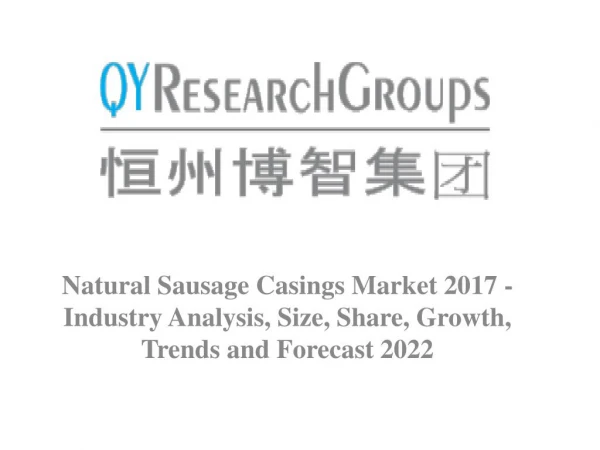Natural Sausage Casings Market 2022 - Industry Survey, Market Size, Competitive Trends, Outlook and Forecasts