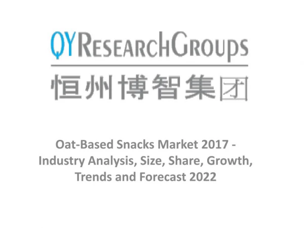 Oat-Based Snacks Market - Industry Outlook, Size, Share, Growth Prospects, Key Opportunities, Trends and Forecasts 2017