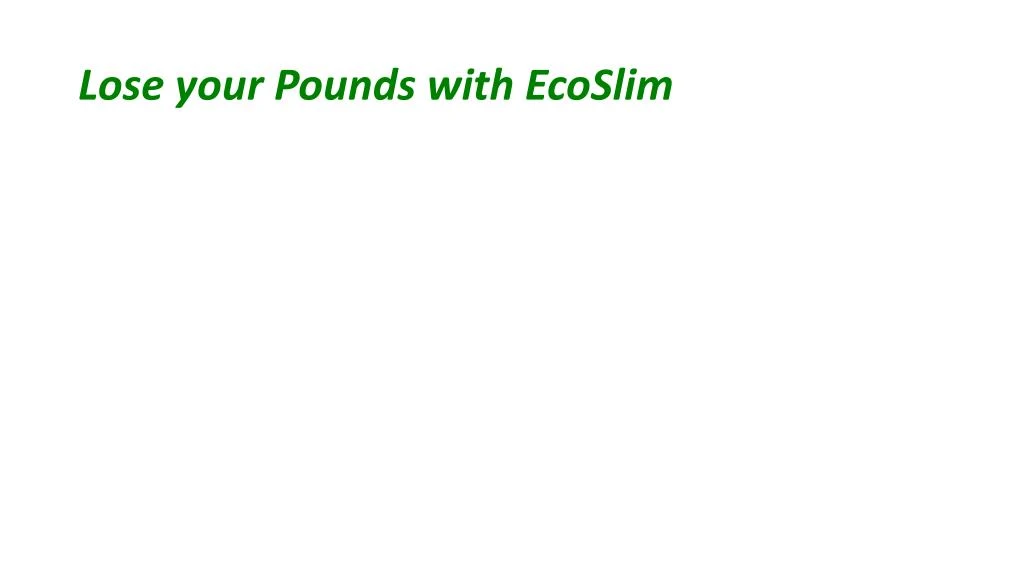 lose your pounds with ecoslim