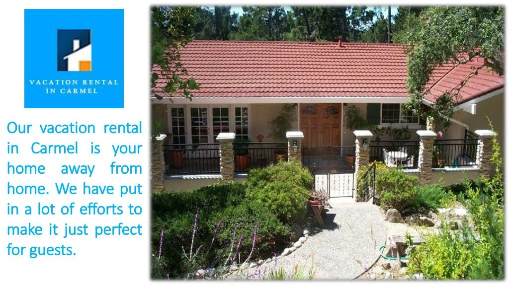 our vacation rental in carmel is your home away