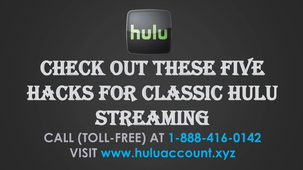 check out these five hacks for classic hulu streaming