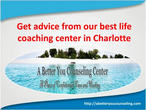 Choose a perfect life coaching Center in Charlotte