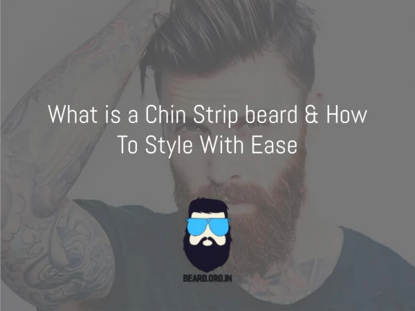 Chin Strip beard-What is a chin strip beard &amp; How To Style With Ease