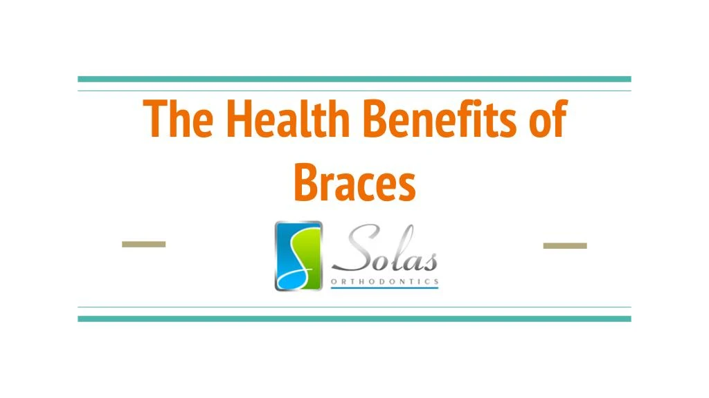 the health benefits of braces