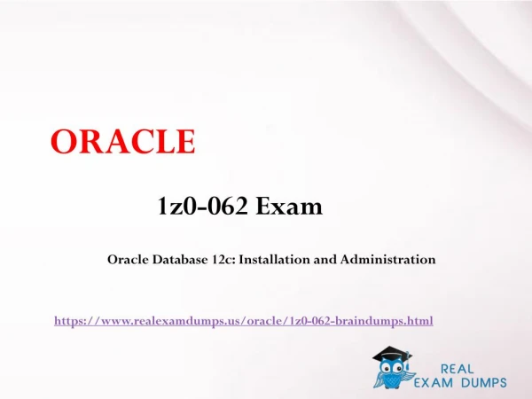 2017 1Z0-062 Exam Braindumps - Oracle1Z0-062 Exam Questions RealExamDumps