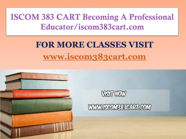 ISCOM 383 CART Becoming A Professional Educator/iscom383cart.com