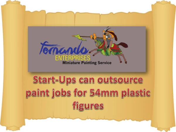 Start-Ups can outsource paint jobs for 54mm plastic figures