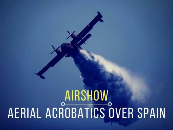 2017 Airshow aerial acrobatics over Spain