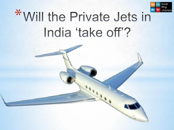 Will the Private Jets in India ‘take off’