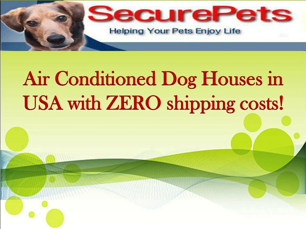 air conditioned dog houses in usa with zero