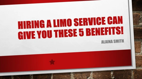 Hiring a Limo Service Can Give You These 5 Benefits!