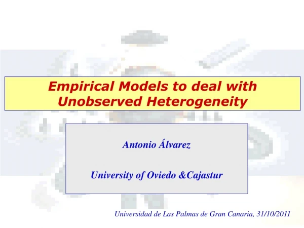 Empirical Models to deal with Unobserved Heterogeneity