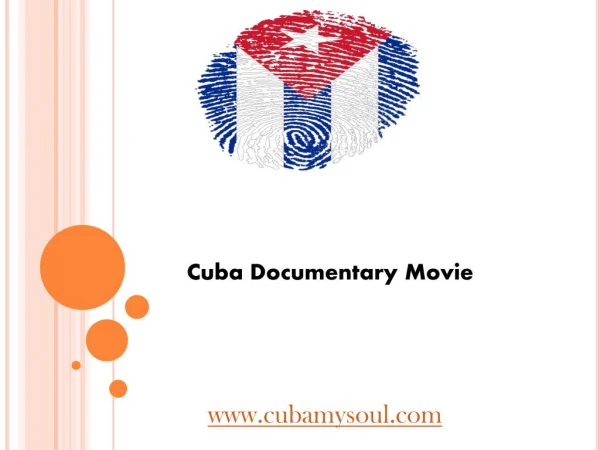 Cuba Documentary Movie - cubamysoul.com