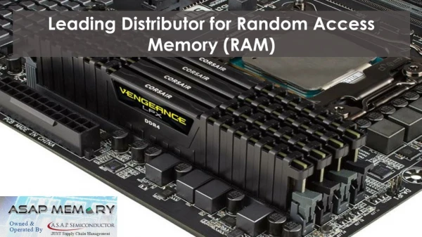 DDR3, DDR4 (RAM) Computer Memory Leading Distributors