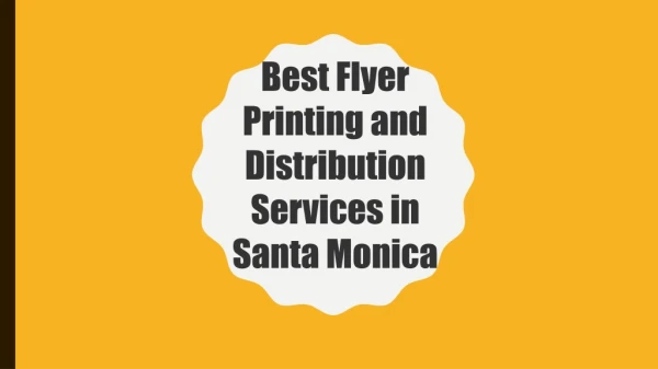 Best Flyer Printing and Distribution Services in Santa Monica