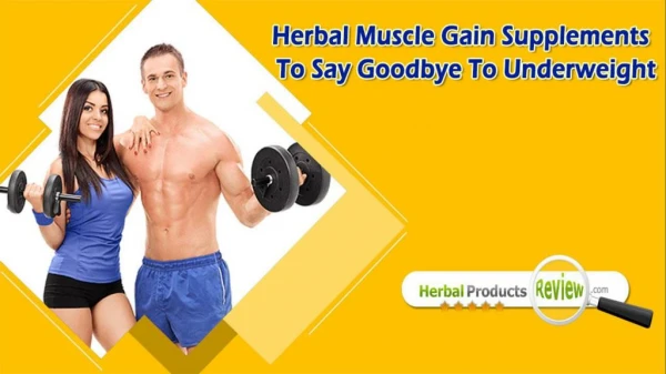 Herbal Muscle Gain Supplements To Say Goodbye To Underweight