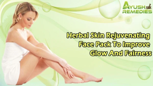 Herbal Skin Rejuvenating Face Pack To Improve Glow And Fairness