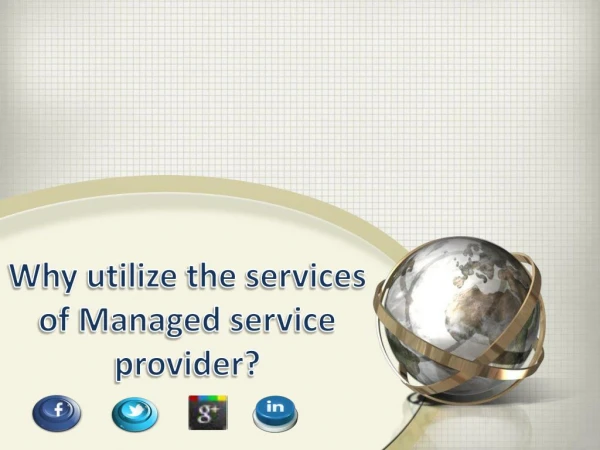 Why utilize the services of Managed service provider?