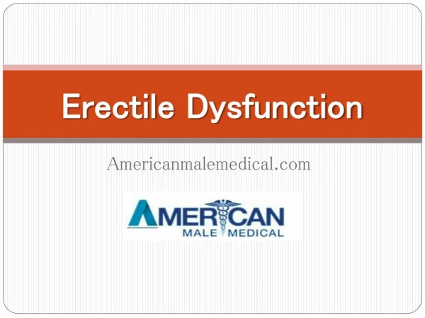 Erectile Dysfunction - Americanmalemedical.com