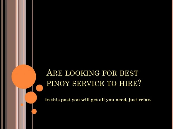 Are Looking For Best Pinoy Service To Hire?