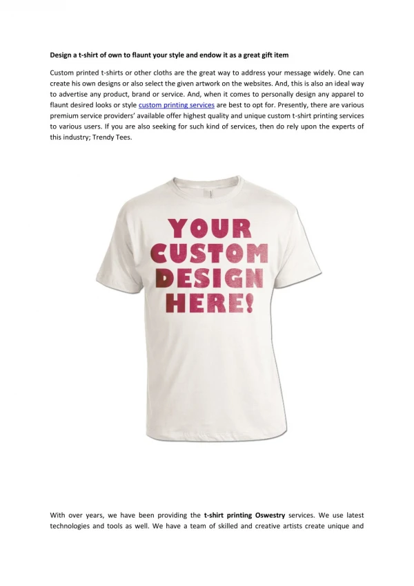 Design a t-shirt of own to flaunt your style and endow it as a great gift item