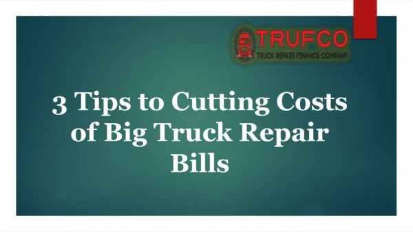 3 Tips to Cutting Costs of Big Truck Repair Bills