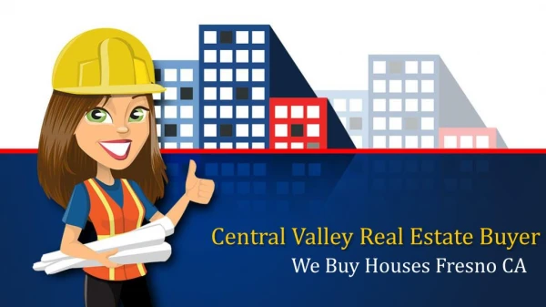 We Buy Houses Clovis CA - Centralvalleyrealestatebuyer.com