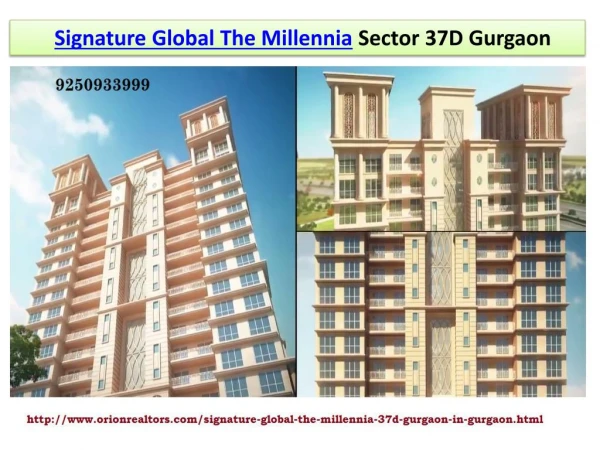 Signature The Millennia 37D Gurgaon @ 9250933999