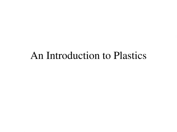 An Introduction to Plastics