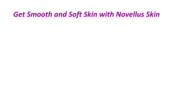 Enhance your Overall Appearance with Novellus Skin