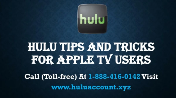 Hulu Tips & Tricks For Apple TV Users Call 1-888-416-0142