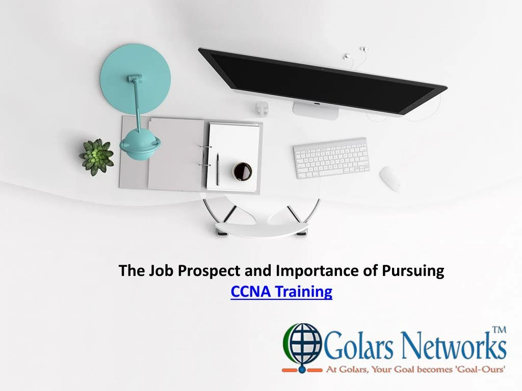 the job prospect and importance of pursuing ccna