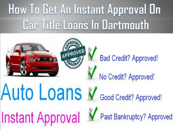 Get an instant approval on car title loans in Dartmouth| Nova Scotia