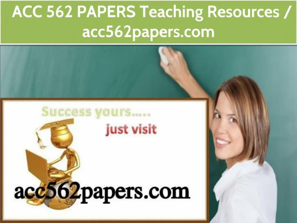 ACC 562 PAPERS Teaching Resources / acc562papers.com