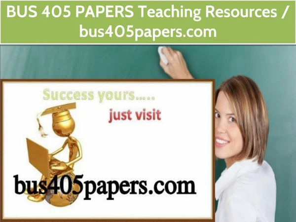 BUS 405 PAPERS Teaching Resources / bus405papers.com