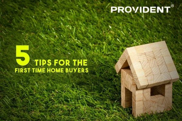 5 Tips for the First Time Home Buyers